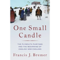 One Small Candle: The Plymouth Puritans and the Beginning of English New England