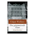 Das geheimnisvolle Haus (Krimi-Klassiker): Ein packender Horror-Krimi