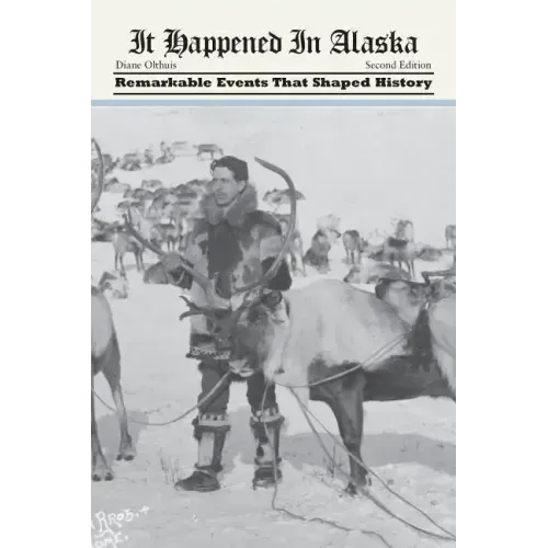 It Happened in Alaska: Remarkable Events that Shaped History