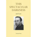 This Spectacular Darkness: Critical Essays
