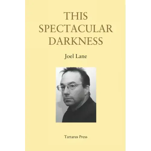 This Spectacular Darkness: Critical Essays