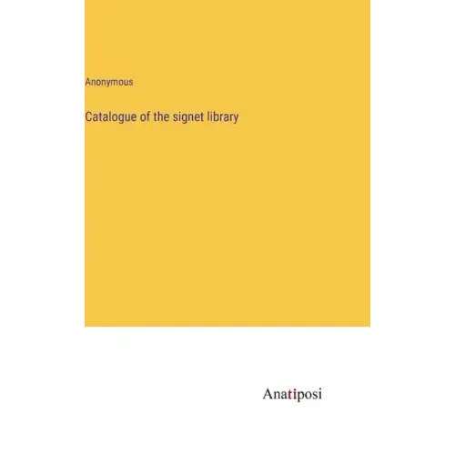 Catalogue of the signet library