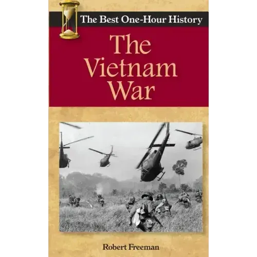 The Vietnam War: The Best One-Hour History