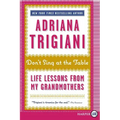 Don't Sing at the Table: Life Lessons from My Grandmothers