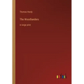 The Woodlanders: in large print