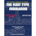 The Silent Service in WWII: The Fleet Type Submarine