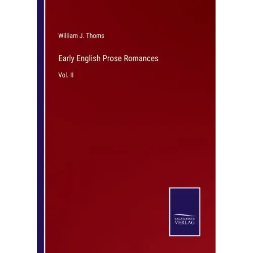Early English Prose Romances: Vol. II