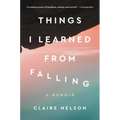 Things I Learned from Falling: A Memoir