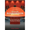 Fly To The Boardroom: Your Essential Guide to Getting on a Board