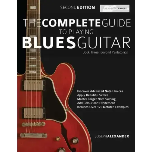 The Complete Guide to Playing Blues Guitar Book Three - Beyond Pentatonics