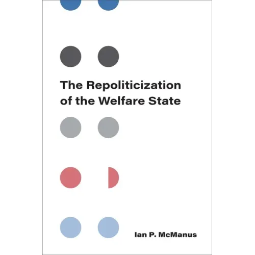 The Repoliticization of the Welfare State