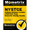 NYSTCE School District Leader (103/104) Test Secrets Study Guide: NYSTCE Exam Review for the New York State Teacher Certification Examinations