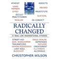 Radically Changed: 37 Real Life Inspirational Stories