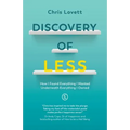 Discovery of LESS: How I Found Everything I Wanted Underneath Everything I Owned