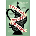 Tell the Wolves I'm Home
