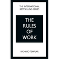 The Rules of Work: A Definitive Code for Personal Success