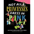 Not All Princesses Dress in Pink