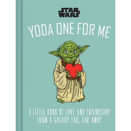 Star Wars Yoda One for Me: A Little Book of Love from a Galaxy Far, Far Away