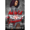 And He Got The Side Chick Pregnant: An Urban Romance