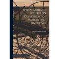 Special Series of Lectures on Department of Agriculture Objectives; 1936
