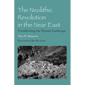 The Neolithic Revolution in the Near East: Transforming the Human Landscape