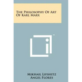 The Philosophy Of Art Of Karl Marx