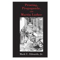 Printing, Propaganda, and Martin Luther