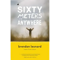 Sixty Meters to Anywhere