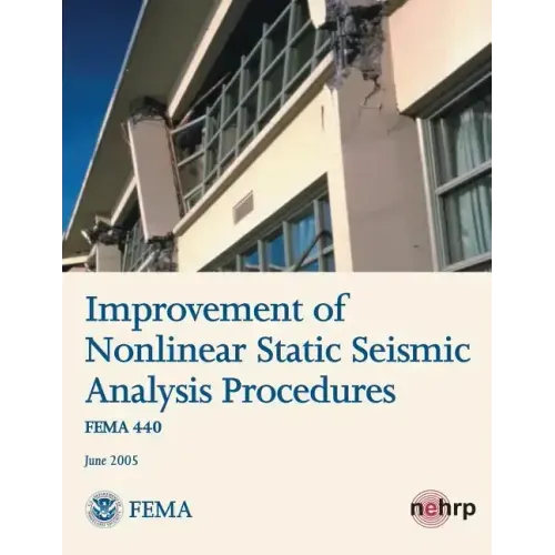 Improvement of Nonlinear Static Seismic Analysis Procedures (FEMA 440)