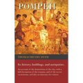 Pompeii - Its History, Buildings, and Antiquities - An Account of the Destruction of the City, with a Full Description of the Remains, and of the Rece