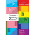 Educators Queering Academia: Critical Memoirs