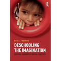 Deschooling the Imagination: Critical Thought as Social Practice