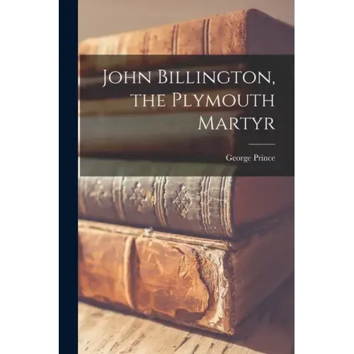 John Billington, the Plymouth Martyr