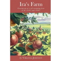 Ira's Farm: Growing up on a self-sustaining farm in the 1930's and 1940's