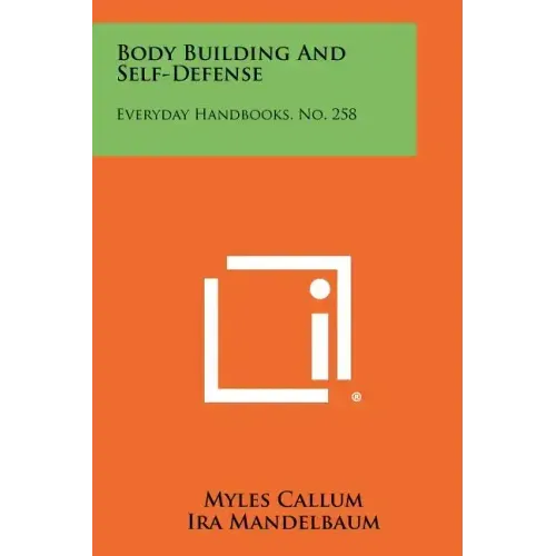 Body Building and Self-Defense: Everyday Handbooks, No. 258