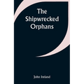 The Shipwrecked Orphans