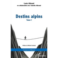 Destins alpins: Tome I