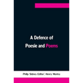 A Defence of Poesie and Poems