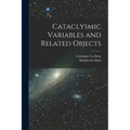 Cataclysmic Variables and Related Objects