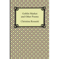 Goblin Market and Other Poems