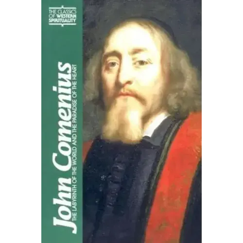 John Comenius: The Labyrinth of the World and the Paradise of the Heart