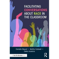 Facilitating Conversations about Race in the Classroom