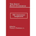 Jesuit Ratio Studiorum of 1599: 400th Anniversary Perspectives