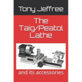 The Taig/Peatol Lathe: and its accessories