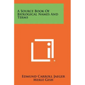 A Source Book Of Biological Names And Terms