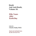Death And Anti-Death, Volume 18: Fifty Years After Earth Day