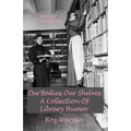 Our Bodies, Our Shelves: A Collection Of Library Humor