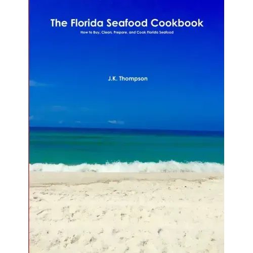 The Florida Seafood Cookbook