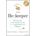 The Beekeeper: Pollinating Your Organization for Transformative Growth
