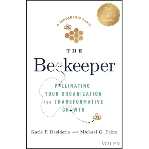 The Beekeeper: Pollinating Your Organization for Transformative Growth